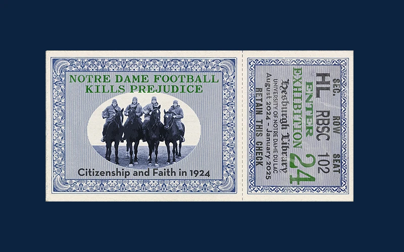 A 1924 Notre Dame football ticket stub. The ticket features an image of four football players on horseback and the slogan 'Notre Dame Football Kills Prejudice.'' Below the image, the text reads 'Citizenship and Faith in 1924.' The detached portion of the ticket indicates Section HL, Row RBSC, Seat 102, and notes it was for an exhibition. A library stamp shows it was part of a Hesburgh Library exhibit.