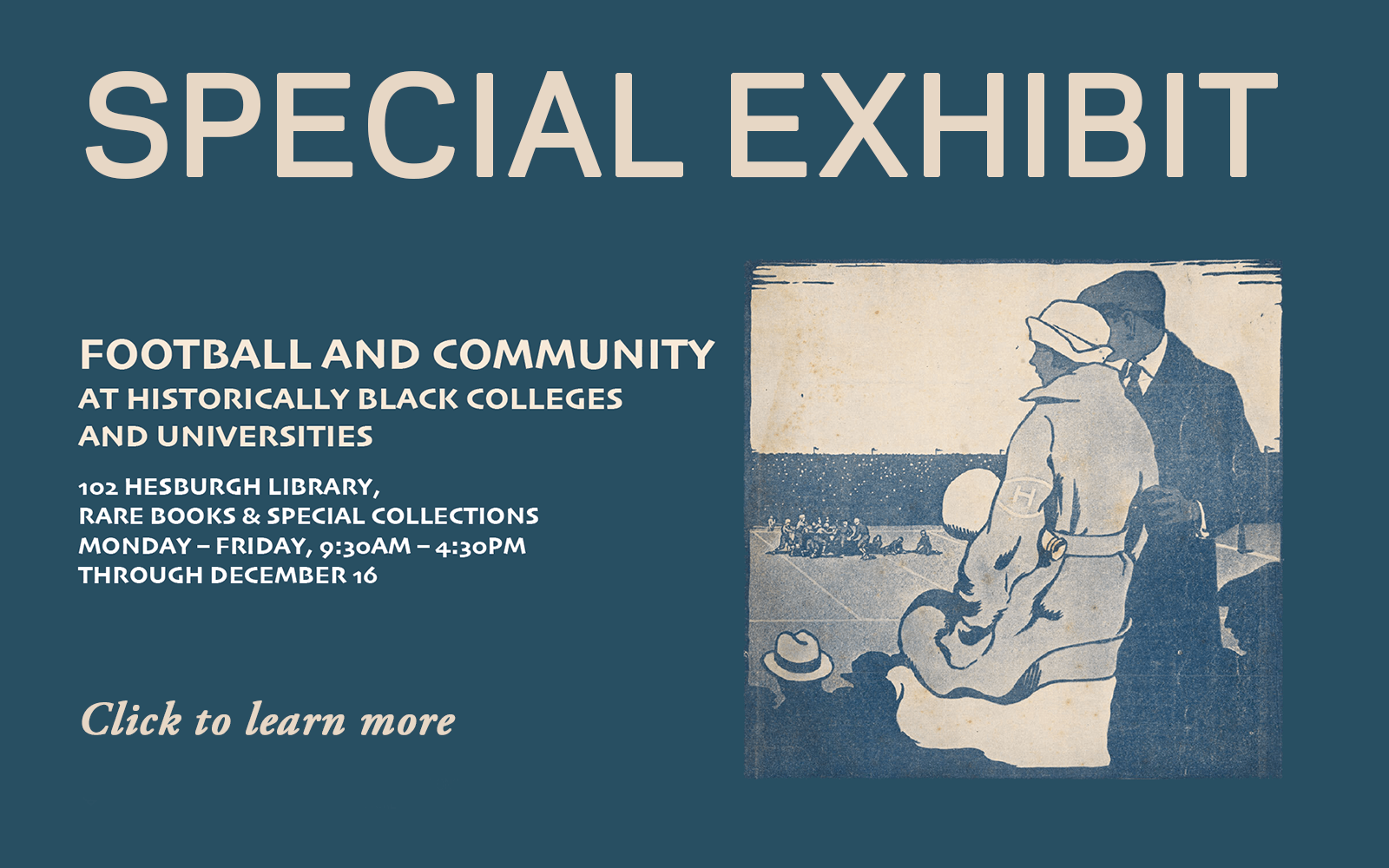 Graphic promoting the Department of Rare Books & Special Collections Exhibit on Football and Community at Historically Black Colleges and Universities which is on display in Hesburgh Library. 